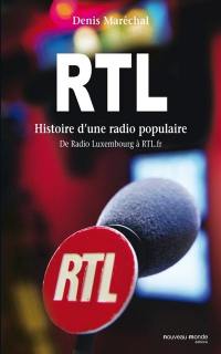 RTL, histoire d'une radio populaire : de Radio Luxembourg à RTL.fr