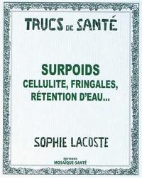 Surpoids : cellulite, fringales, rétention d'eau...