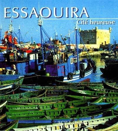 Essaouira, cité heureuse