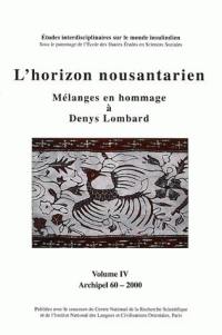 Archipel, n° 60. L'horizon nousantarien : mélanges en hommage à Denys Lombard