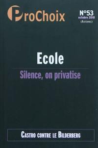 ProChoix, n° 53. Ecole : silence, on privatise