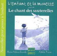 L'enfant et la mouette. Le chant des sauterelles