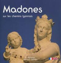 Madones sur les chemins lyonnais