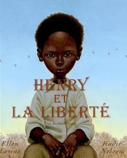 Henry et la liberté : une histoire vraie