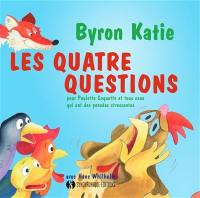 Les quatre questions : pour Poulette Coquette et tous ceux qui ont des pensées stressantes