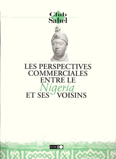 Les perspectives commerciales entre le Nigeria et ses voisins