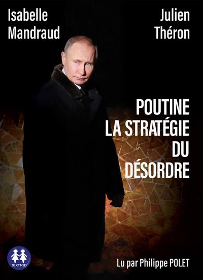 Poutine, la stratégie du désordre