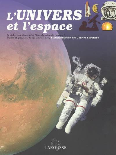 L'univers et l'espace : le ciel et son observation, l'exploration de l'espace, étoiles et galaxies, le système solaire