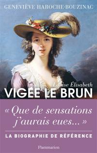 Louise Elisabeth Vigée Le Brun : histoire d'un regard