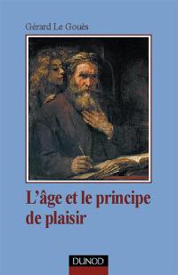 L'âge et le principe de plaisir : introduction à la clinique tardive