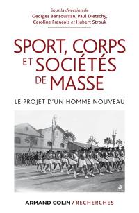 Sport, corps et sociétés de masse : le projet d'un homme nouveau