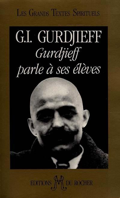 Gurdjieff parle à ses élèves