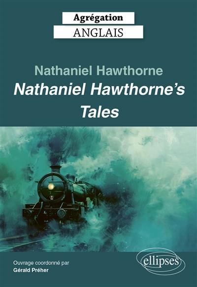 Nathaniel Hawthorne : Nathaniel Hawthorne's tales