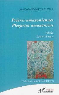 Prières amazoniennes. Plegarias amazonicas