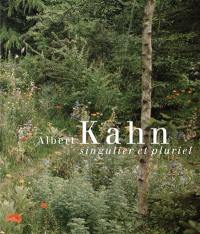 Albert Kahn : singulier et pluriel