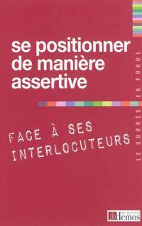 Se positionner de manière assertive face à ses interlocuteurs