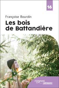 Les bois de Battandière