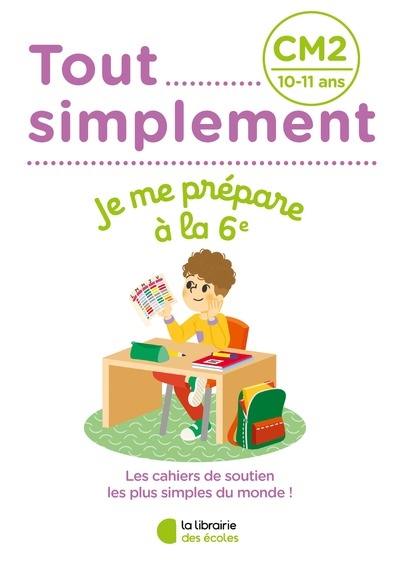 Tout simplement, je me prépare à la 6e : CM2, 10-11 ans