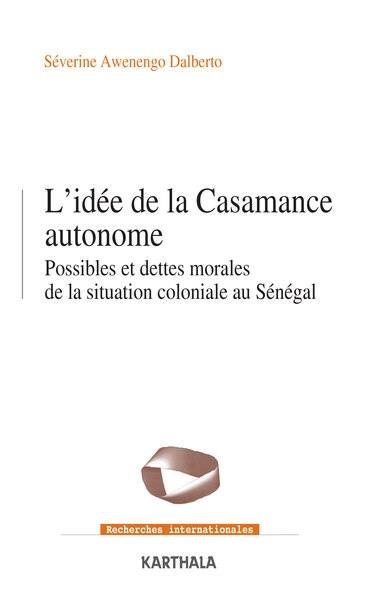 L'idée de la Casamance autonome : possibles et dettes morales de la situation coloniale au Sénégal