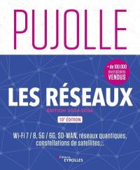 Les réseaux : Wi-Fi 7-8, 5G-6G, SD-WAN, réseaux quantiques, constellations de satellites... : édition 2024-2026