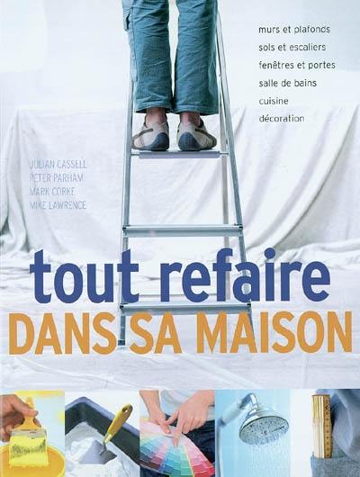 Tout refaire dans sa maison