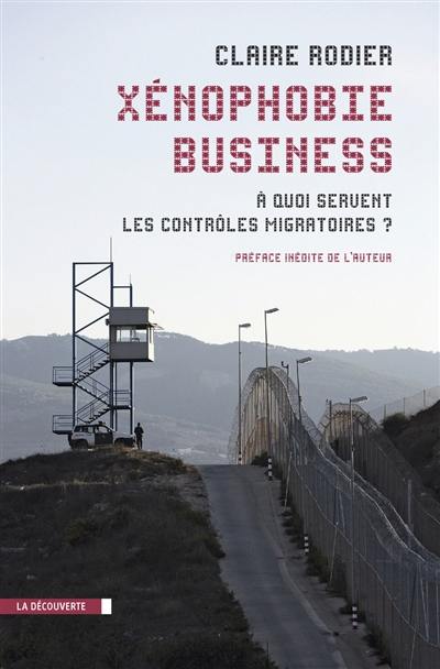 Xénophobie business : à quoi servent les contrôles migratoires ?