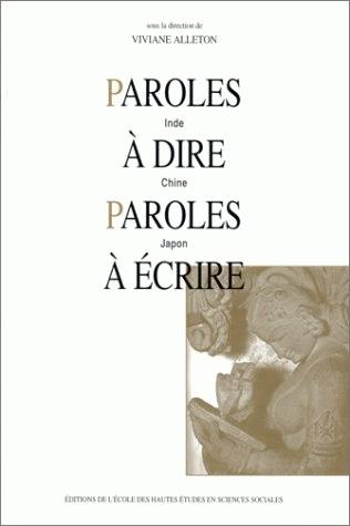 Paroles à dire, paroles à écrire : Inde, Chine, Japon