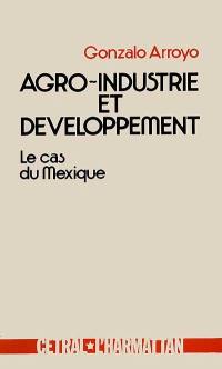 Agro-industrie et développement : le cas du Mexique