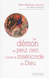 Le démon ne peut rien contre la miséricorde de Dieu