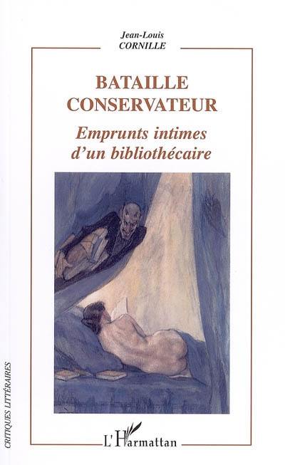 Bataille conservateur : emprunts intimes d'un bibliothécaire