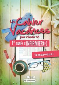 Le cahier de vacances pour réussir en 1re année d'infirmier(e) : testez-vous !