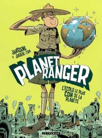 Planet ranger. Vol. 1. L'écolo le plus con de la planète