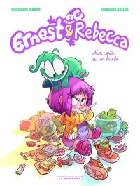 Ernest & Rebecca. Vol. 1. Mon copain est un microbe