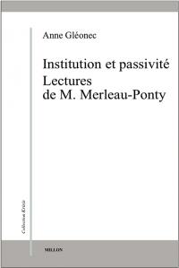 Institution et passivité : lectures de M. Merleau-Ponty