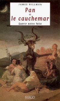 Pan et le cauchemar : guérir notre folie