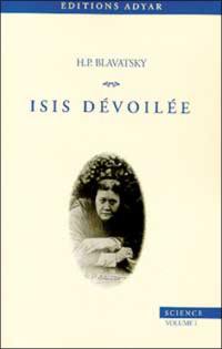 Isis dévoilée. Vol. 1. Science