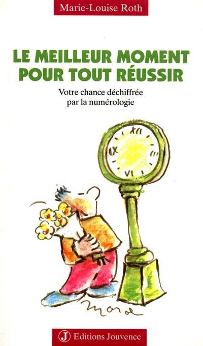 Le meilleur moment pour tout réussir : votre chance déchiffrée par la numérologie