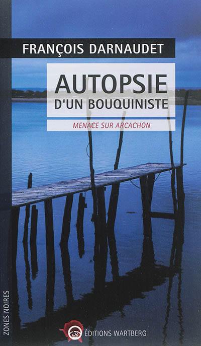 Autopsie d'un bouquiniste : menace sur Arcachon