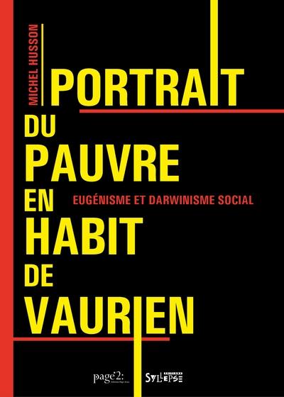 Portrait du pauvre en habit de vaurien : eugénisme et darwinisme social