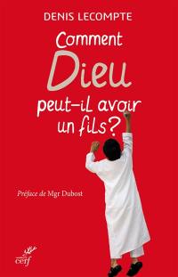 Comment Dieu peut-il avoir un fils ? : question d'un jeune musulman...