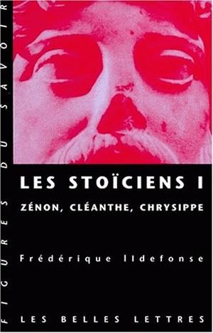 Les stoïciens. Vol. 1. Zénon, Cléanthe, Chrysippe