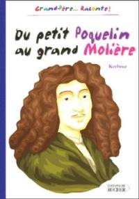 Du petit Poquelin au grand Molière