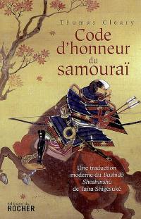 Code d'honneur du samouraï : une traduction moderne du Bushidô Shoshinshû de Taïra Shigésuké