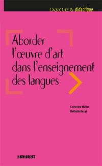 Aborder l'oeuvre d'art dans l'enseignement des langues