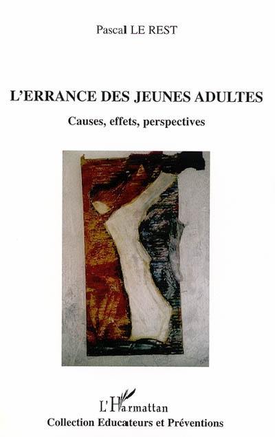 L'errance des jeunes adultes : causes, effets, perspectives