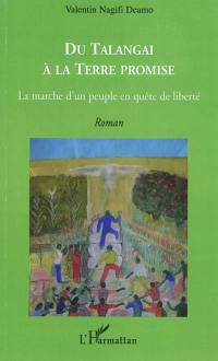 Du Talangai à la terre promise : la marche d'un peuple en quête de liberté