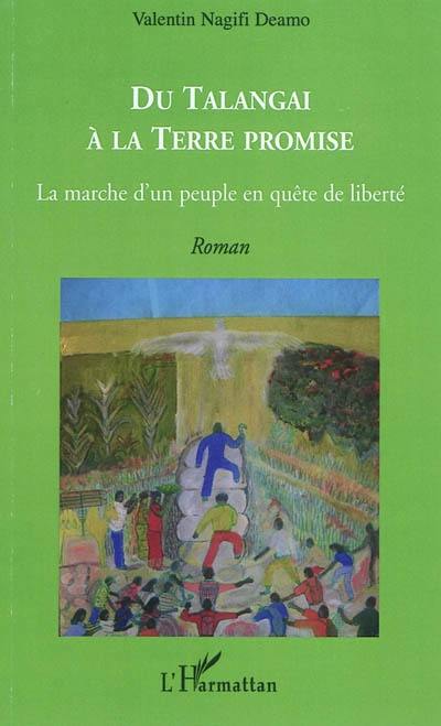 Du Talangai à la terre promise : la marche d'un peuple en quête de liberté