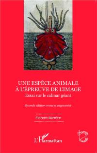 Une espèce animale à l'épreuve de l'image : essai sur le calmar géant