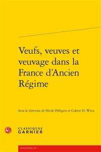 Veufs, veuves et veuvage dans la France d'Ancien Régime