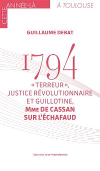 1794 : Terreur, justice révolutionnaire et guillotine : Mme de Cassan sur l'échafaud